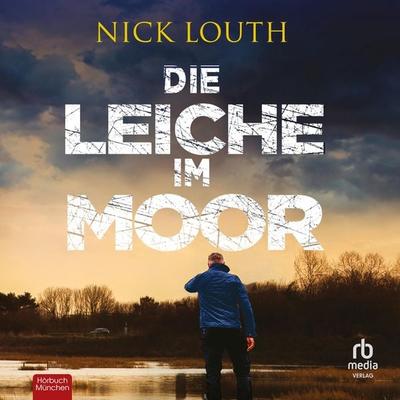 Die Leiche im Moor - Nick Louth, Audio, 9783987855726