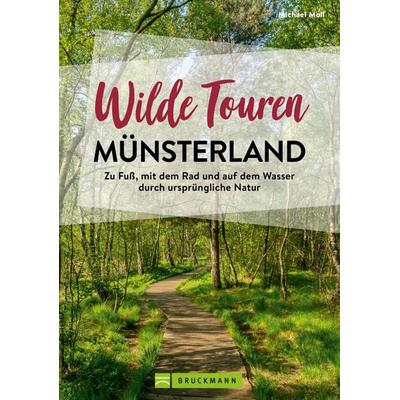 Wilde Touren Münsterland, Taschenbuch von Michael Moll, Bruckmann, 978-3-7343-2560-1