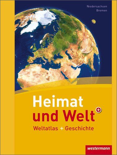 Heimat und Welt Weltatlas + Geschichte: Niedersachsen / Bremen: Weltatlas und Geschichte - Preis vom 09.10.2026 07:28:09 h