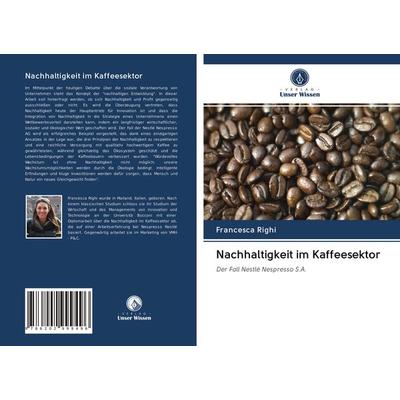 Nachhaltigkeit im Kaffeesektor, Taschenbuch von Francesca Righi, BoD - Books on Demand, 978-620-2-99949-6