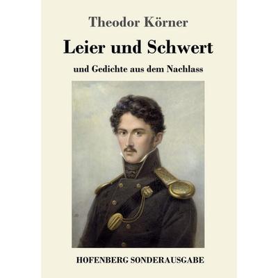 Leier und Schwert, Taschenbuch von Theodor Körner, Hofenberg, 978-3-7437-1870-8
