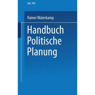 Handbuch politische Planung, Taschenbuch von Rainer Waterkamp, VS Verlag für Sozialwissenschaften, 978-3-8100-0216-7