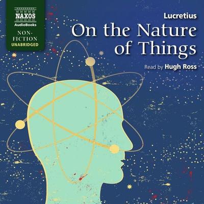 On The Nature Of Things (Unabridged) - Lucretius, Audio, 4057664034281