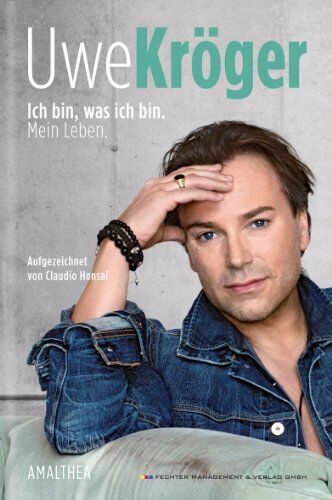 Uwe Kröger - Ich bin, was ich bin. Mein Leben. Aufgezeichnet von Claudio Honsal - Preis vom 13.10.2026 11:25:28 h