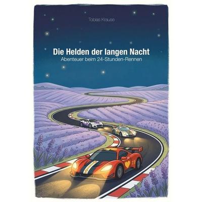 Abenteuer beim 24‑Stunden‑Rennen, Taschenbuch von Tobias Krause, Tolino Media, 978-3-695-63384-5