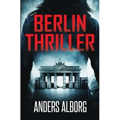 Berlin Thriller, Taschenbuch von Anders Alborg, Tolino Media, 978-3-7592-6251-6