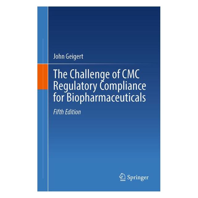 Springer The Challenge of CMC Regulatory Compliance for Biopharmaceuticals (Englisch, Hardcover, John Geigert) (69094500)
