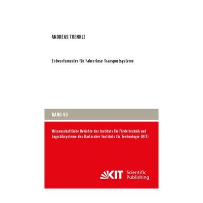 Entwurfsmuster für Fahrerlose Transportsysteme, Taschenbuch von Andreas Trenkle, KIT Scientific Publishing, 978-3-7315-0839-7