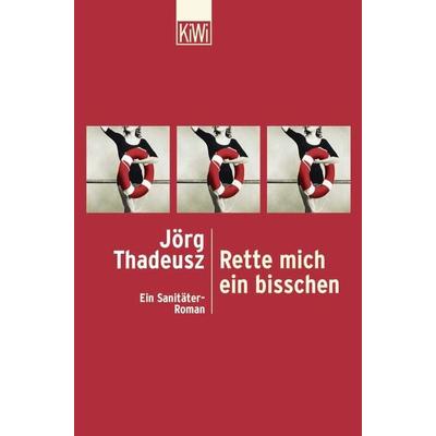 Rette mich ein bisschen, Taschenbuch von Jörg Thadeusz, Kiepenheuer & Witsch