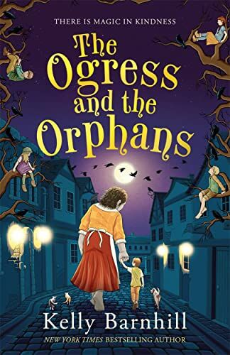 Kelly Barnhill - The Ogress and the Orphans - Preis vom 10.10.2026 11:48:34 h
