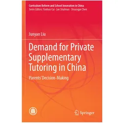 Demand for Private Supplementary Tutoring in China, Fachbücher von Junyan Liu