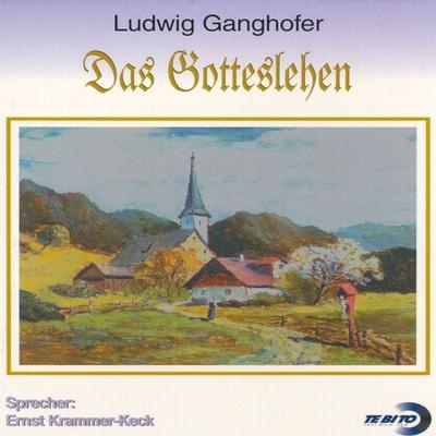 Das Gotteslehen - Ludwig Ganghofer, Audio, 4056198015971