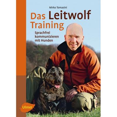 Das Leitwolf-Training, Taschenbuch von Mirko Tomasini, Verlag Eugen Ulmer, 978-3-8001-7753-0