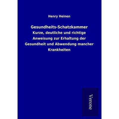 Gesundheits-Schatzkammer, Taschenbuch von Henry Heinen, BoD - Books on Demand