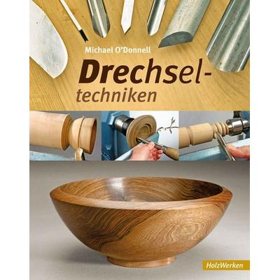 Drechseltechniken, Taschenbuch von Michael O'Donnell; Vincentz Network, 978-3-86630-939-5