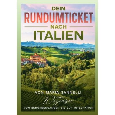 Dein Rundumticket nach Italien, Taschenbuch von Maria Sannelli, Epubli, 978-3-7598-7133-6
