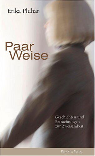 Erika Pluhar - Paar Weise: Geschichten und Betrachtungen zur Zweisamkeit - Preis vom 09.10.2026 07:28:09 h