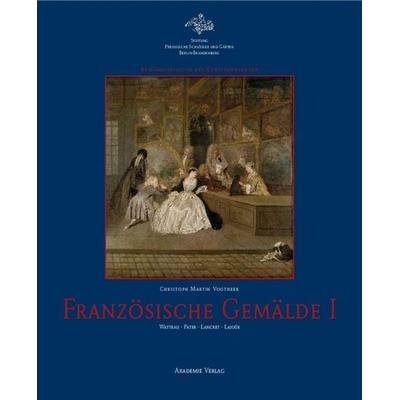 Französische Gemälde I, Gebundene Ausgabe von Christoph Martin Vogtherr, De Gruyter, 978-3-05-004652-5