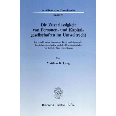 Die Zuverlässigkeit von Personen- und Kapitalgesellschaften im Umweltrecht., Taschenbuch von Matthias K. Lang, Duncker & Humblot, 978-3-428-08912-3