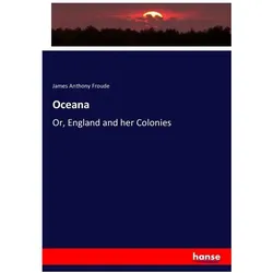 Oceana, Fachbücher von James A. Froude, James Anthony Froude