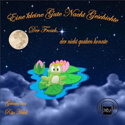 Der Frosch, der nicht quaken konnte - Rita Heldt, Audio, 9783966338608