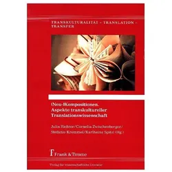 (Neu-)Kompositionen. Aspekte transkultureller Translationswissenschaft, Fachbücher von Julia Richter, Cornelia Zwischenberger, Stefanie Kremmel, Karlheinz Spitzl