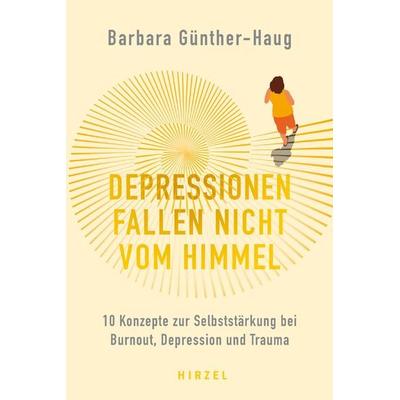 Depressionen fallen nicht vom Himmel, Taschenbuch von Barbara Günther-Haug, S. Hirzel Verlag, 978-3-7776-3027-4