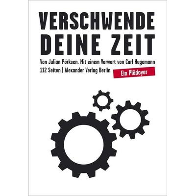 Verschwende Deine Zeit, Paperback von Julian Pörksen, Alexander