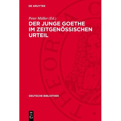 Der junge Goethe im zeitgenössischen Urteil, Gebundene Ausgabe von , De Gruyter, 978-3-11-272896-3