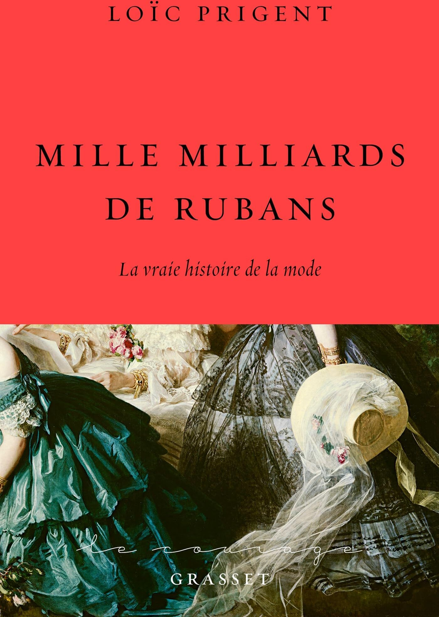 Loic Prigent - La vraie histoire de la mode. Mille milliards de rubans : 1850-1912 - Preis vom 30.09.2026 09:01:18 h
