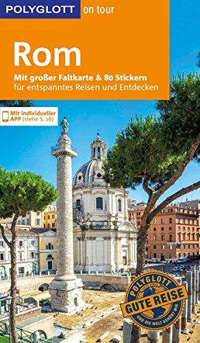 Renate Nöldeke - POLYGLOTT on tour Reiseführer Rom: Mit großer Faltkarte, 80 Stickern und individueller App - Preis vom 11.10.2026 15:43:13 h