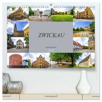 Zwickau Impressionen (hochwertiger Premium Wandkalender 2026 DIN A2 quer), Kunstdruck in Hochglanz