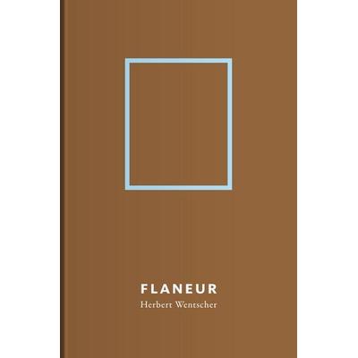 Flaneur | Herbert Wentscher, Gebundene Ausgabe von Herbert Wentscher, Bauhaus-Universitätsverlag Weimar, 978-3-95773-320-7