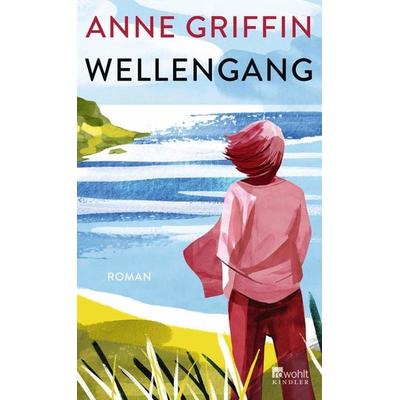 Wellengang, Gebundene Ausgabe von Anne Griffin, Rowohlt Kindler, 978-3-463-00057-2