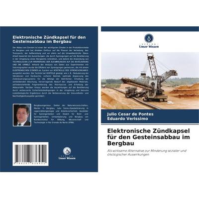Elektronische Zündkapsel für den Gesteinsabbau im Bergbau, Taschenbuch von Julio César de Pontes,Eduardo Veríssimo, Verlag Unser Wissen,