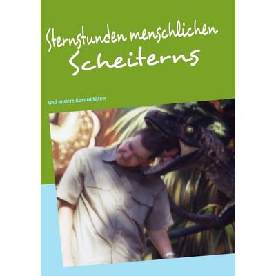 Sternstunden menschlichen Scheiterns, Taschenbuch von Rainer Innreiter, Twilight-Line, 978-3-941122-00-0