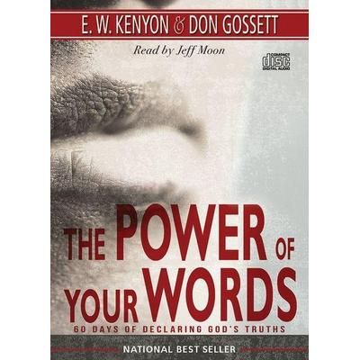 The Power of Your Words - E. W. Kenyon,Don Gossett, CD, 9781641237796