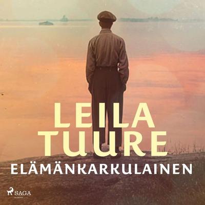 Elämänkarkulainen - Leila Tuure, Audio, 9788726925715