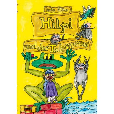 Hilpi und der Todessprung, Taschenbuch von Imke Häse, BoD – Books on Demand, 978-3-7583-2086-6