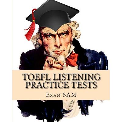 TOEFL Listening Practice Tests, Taschenbuch von Exam Sam, Exam SAM Study Aids and Media, 978-1-949282-03-0