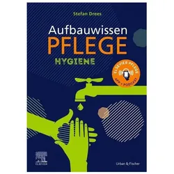 Aufbauwissen Pflege Hygiene, Fachbücher von Stefan Drees, Natalie Commandeur, Melanie Lupsczyk, Andreja Podoreski