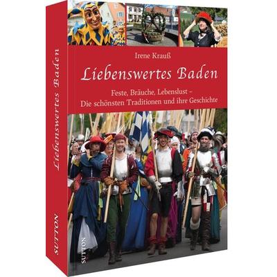 Liebenswertes Baden, Gebundene Ausgabe von Irene Krauss, Sutton, 978-3-96303-599-9