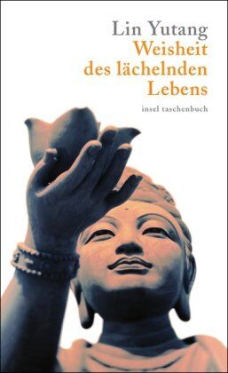 Lin Yutang - Weisheit des lächelnden Lebens (insel taschenbuch) - Preis vom 05.10.2026 03:47:11 h