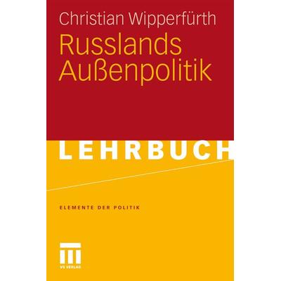 Russlands Außenpolitik, Taschenbuch von Christian Wipperfürth, VS Verlag für Sozialwissenschaften, 978-3-531-16020-7