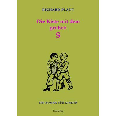 Die Kiste mit dem großen S, Taschenbuch von Richard Plant, Gans Verlag, 978-3-946392-30-9