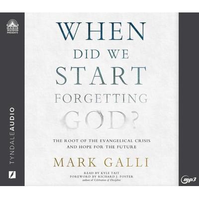 When Did We Start Forgetting God? - Mark Galli, CD, 9781640918917
