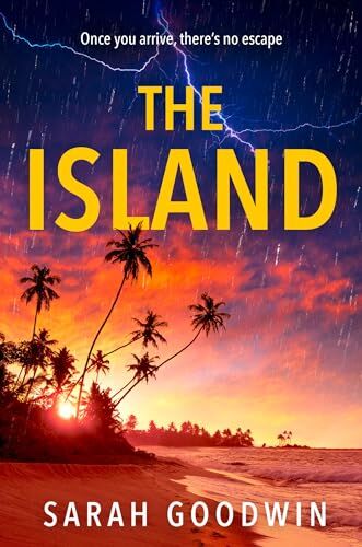 Sarah Goodwin - The Island: A gripping new psychological thriller novel for summer 2024 with twists that will stun you, perfect for fans of The White Lotus and Fyre Festival (The Thriller Collection) - Preis vom 09.10.2026 07:28:09 h