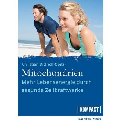 Mitochondrien, Taschenbuch von Christian Dittrich-Opitz, Hans-Nietsch-Verlag, 978-3-86264-518-3