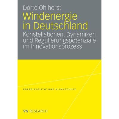 Windenergie in Deutschland, Taschenbuch von Dörte Ohlhorst, VS Verlag für Sozialwissenschaften, 978-3-531-16841-8