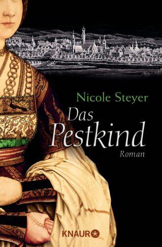 Nicole Steyer - Das Pestkind: Roman - Preis vom 10.10.2026 11:48:34 h